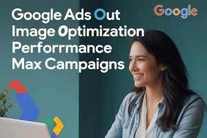 Google Ads Rolls Out Image Optimization for Performance Max Campaigns
